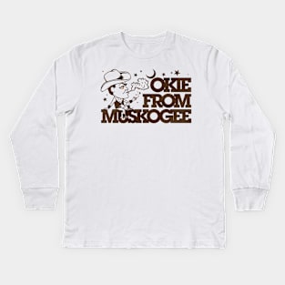 Okie From Muskogee Kids Long Sleeve T-Shirt